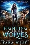 Fighting for Her Wolves by Tara West