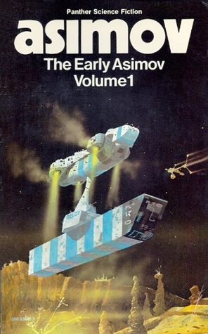 The Early Asimov Volume 1