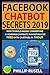 FACEBOOK CHATBOT SECRETS 2019 by Phillip Rusell