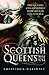 Scottish Queens, 1034 – 1714