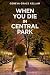 When You Die in Central Park