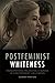 Postfeminist Whiteness: Pro...