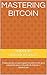 Mastering Bitcoin: Tradução para o português brasileiro do guia completo para o mundo do bitcoin e blockchain (Portuguese Edition)