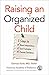 Raising an Organized Child:...