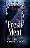 Fresh Meat by Megan Derr