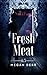 Fresh Meat (Dance with the Devil #6.5) by Megan Derr