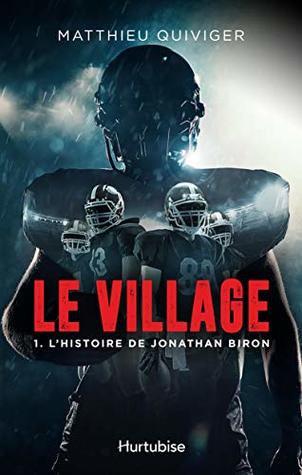 Le village - Tome 1: L'histoire de Jonathan Biron (French Edition)
