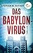 Das Babylon-Virus: Thriller (German Edition)