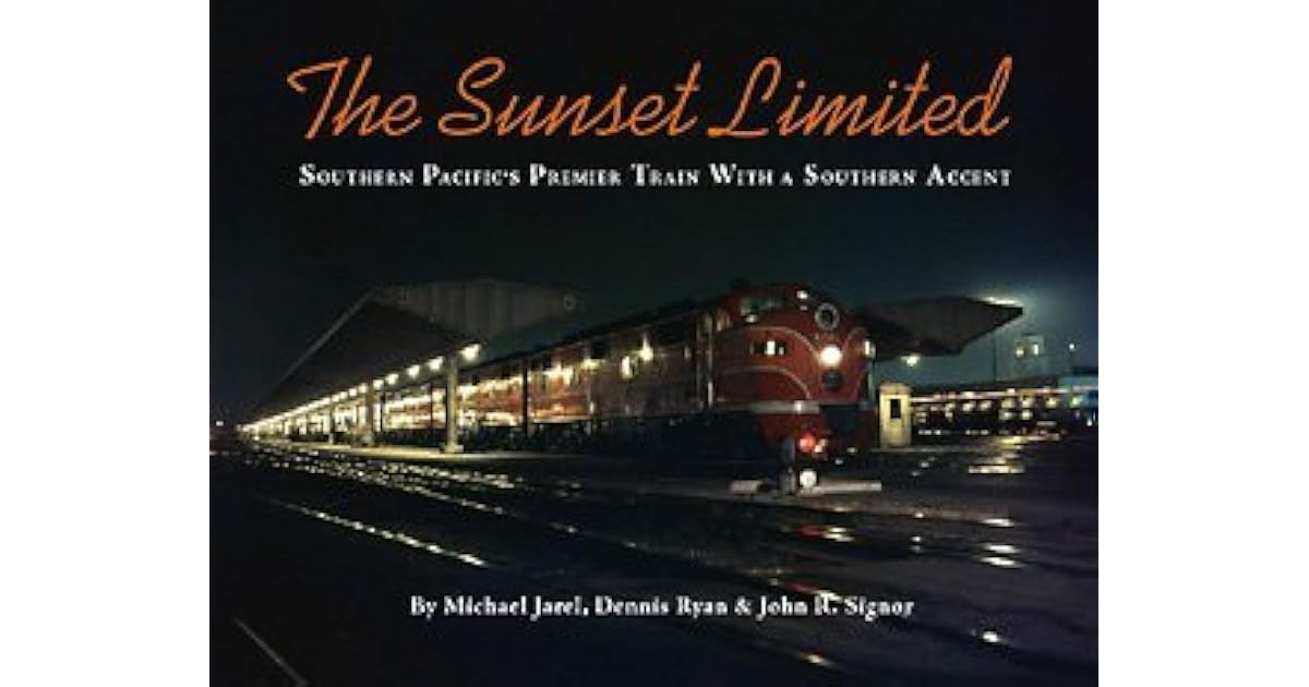 The Sunset Limited Southern Pacific's Premier Train with a Southern