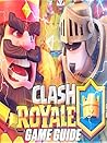 CLASH ROYALE Guid...