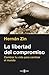 La libertad del compromiso: Cambiar tu vida para cambiar el mundo (Spanish Edition)
