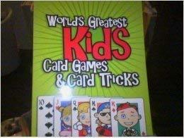 World's Greatest Kids Card Games and Card Tricks