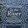 To the River: A J...