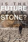 Book cover for Is the Future Set in Stone?: A Biblical study of God’s relation to time and knowledge of the future