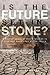 Is the Future Set in Stone? by Troy Edwards