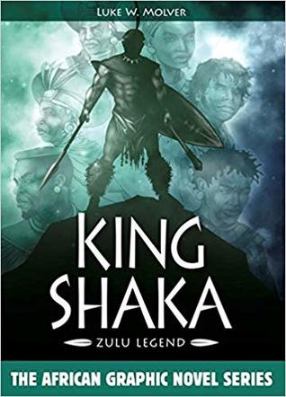 King Shaka: Zulu Legend (African Graphic Novel Series, #2)