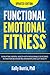 Functional Emotional Fitness: The Mechanism Measurement and Control of Emotion Behavior Relationships and Gut Health