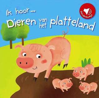 Ik hoor... Dieren van het platteland (Hardcover)