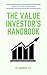 The Value Investor's Handbook: A Practical Guide For Beginners