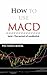 How to use MACD: Known and ...