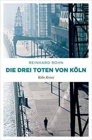 Die drei Toten von Köln: Köln Krimi (Jan Schiller) (German Edition)