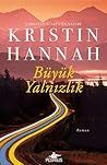 Büyük Yalnızlık by Kristin Hannah