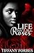 Life Isn't All Roses by Tiffany Forbes