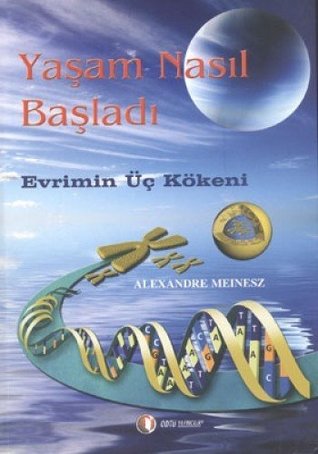 Yasam Nasil Basladi - Evrimin Uc Kokeni (Paperback)