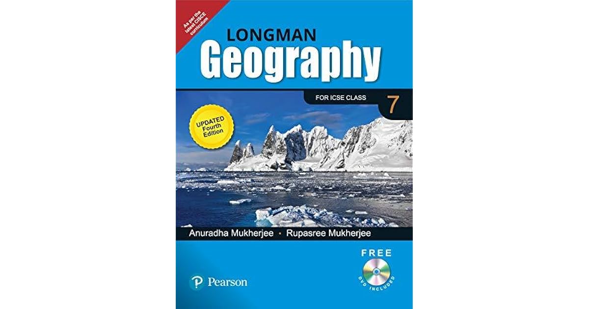 Longman Geography for ICSE Class 7 By Pearson by Anuradha Mukherjee