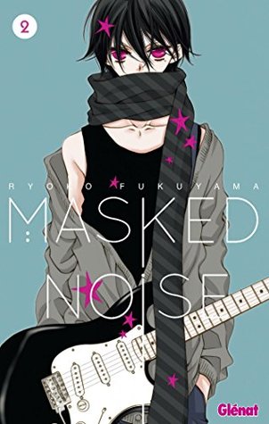 覆面系ノイズ 2 Fukumenkei Noise 2 By Ryōko Fukuyama 覆面系ノイズ 2 Fukumenkei Noise 2 By Ryōko Fukuyama