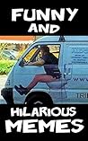 Memes: Funny and Hilarious Memes (Best Funny Book)