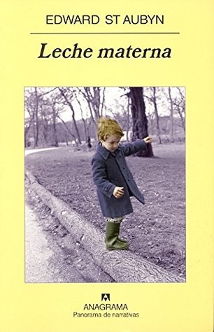 Portada de Leche materna, de Edward St. Aubyn