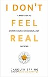 I don't feel real: A brief guide to depersonalisation/derealisation disorder