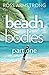 Beach Bodies: Part One