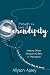 Through the Lens of Serendipity: Helping Others Discover the Best in Themselves--Even if Life has Shown Them Its Worst