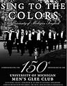 Sing to the Colors: The University of Michigan Songbook