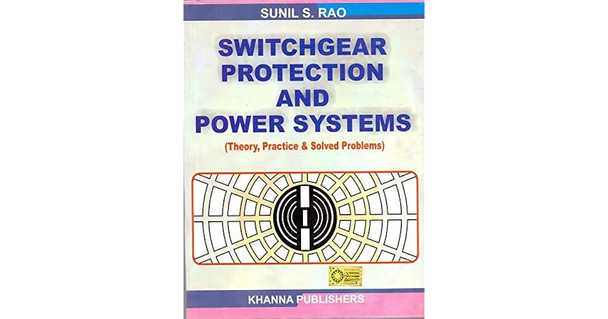 Switchgear Protection And Power Systems by Sunil S. Rao