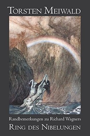 Randbemerkungen zu Richard Wagners "Ring des Nibelungen" (German Edition)