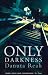 Only Darkness