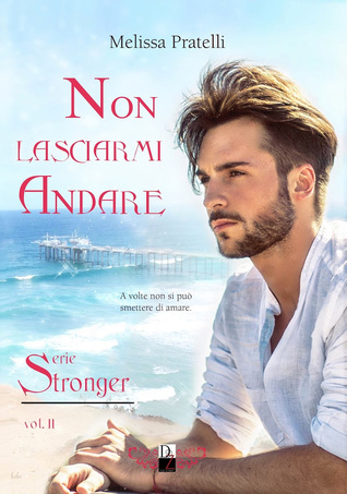 Non lasciarmi andare (Stronger #2)