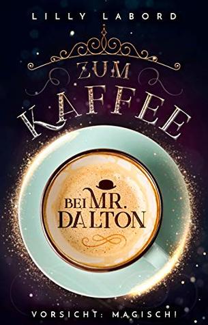 Zum Kaffee bei Mr. Dalton (Die Asperischen Magie, #1)