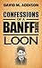 Confessions of a Banffshire Loon by David M. Addison