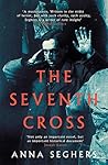 Seventh Cross by Anna Seghers