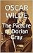 The Picture of Dorian Gray by Oscar Wilde (Illustrated)