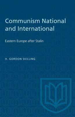 Communism National and International: Eastern Europe after Stalin (Heritage)