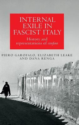 Internal exile in Fascist Italy: History and representations of confino