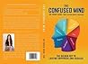 The Confused Mind...