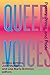 Queer Voices: Poetry, Prose...