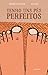 Tenho Uns Pés Perfeitos