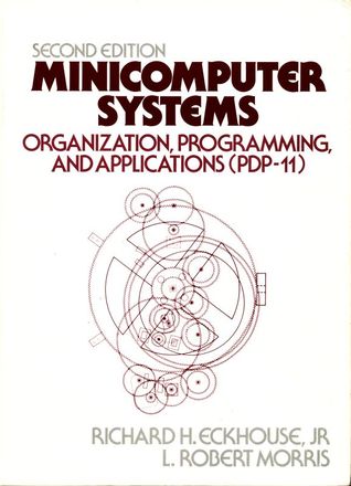 Minicomputer Systems: Organization Programming and Applications (Hardcover)